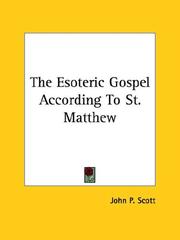 Cover of: The Esoteric Gospel According to St. Matthew | John P. Scott