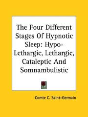 Cover of: The Four Different Stages of Hypnotic Sleep: Hypo-lethargic, Lethargic, Cataleptic and Somnambulistic