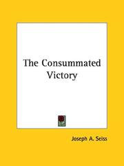 Cover of: The Consummated Victory | Joseph A. Seiss