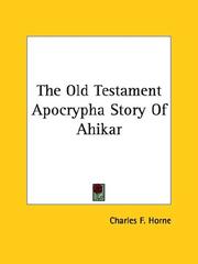 Cover of: The Old Testament Apocrypha Story of Ahikar by Charles F. Horne, Charles F. Horne