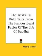 Cover of: The Jataka or Birth Tales from the Famous Beast Fables of the Life of Buddha