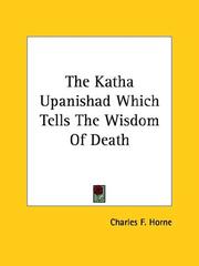 Cover of: The Katha Upanishad Which Tells the Wisdom of Death by Charles F. Horne