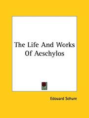 Cover of: The Life and Works of Aeschylos by Edouard Schure