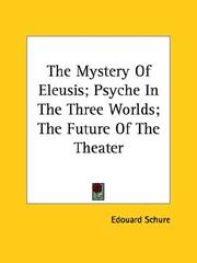 Cover of: The Mystery of Eleusis; Psyche in the Three Worlds; the Future of the Theater