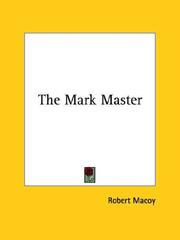 Cover of: The Mark Master by Robert Macoy, Robert Macoy