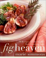 Cover of: Fig Heaven: 70 Recipes for the World's Most Luscious Fruit