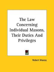 Cover of: The Law Concerning Individual Masons, Their Duties And Privileges by Robert Macoy, Robert Macoy