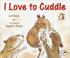 Cover of: I Love to Cuddle