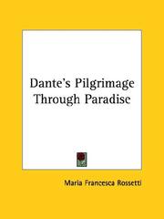 Cover of: Dante's Pilgrimage Through Paradise by Maria Francesca Rossetti