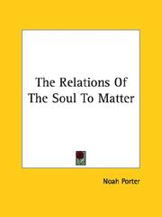 Cover of: The Relations of the Soul to Matter
