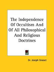 Cover of: The Independence of Occultism and of All Philosophical and Religious Doctrines