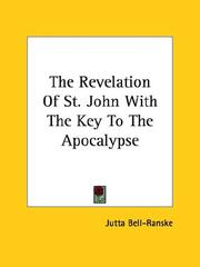 The Revelation of St. John With the Key to the Apocalypse