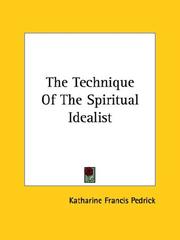 Cover of: The Technique of the Spiritual Idealist