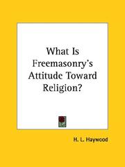 Cover of: What Is Freemasonry's Attitude Toward Religion?