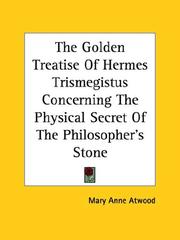 Cover of: The Golden Treatise of Hermes Trismegistus Concerning the Physical Secret of the Philosopher's Stone by Mary A. Atwood