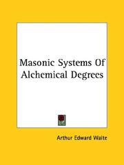 Cover of: Masonic Systems Of Alchemical Degrees