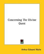 Cover of: Concerning The Divine Quest by Arthur Edward Waite