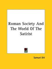 Cover of: Roman Society And The World Of The Satirist by Samuel Dill