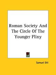 Cover of: Roman Society And The Circle Of The Younger Pliny by Samuel Dill