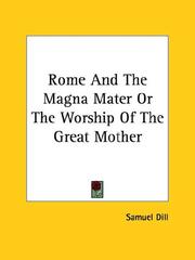 Cover of: Rome and the Magna Mater or the Worship of the Great Mother by Samuel Dill