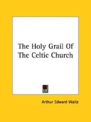 Cover of: The Holy Grail Of The Celtic Church by Arthur Edward Waite