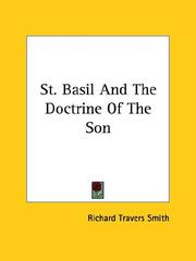 Cover of: St. Basil and the Doctrine of the Son by Richard Travers Smith