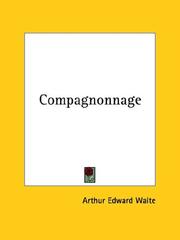 Cover of: Compagnonnage by Arthur Edward Waite