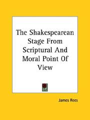 Cover of: The Shakespearean Stage from Scriptural and Moral Point of View