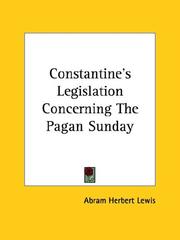Cover of: Constantine's Legislation Concerning the Pagan Sunday by Abram Herbert Lewis
