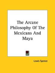 Cover of: The Arcane Philosophy of the Mexicans and Maya