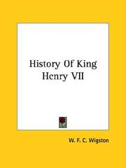 Cover of: History of King Henry VII by W. F. C. Wigston
