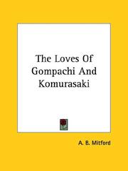 Cover of: The Loves of Gompachi and Komurasaki by A. B. Mitford