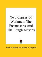 Cover of: Two Classes of Workmen: The Freemasons and the Rough Masons