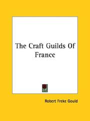 Cover of: The Craft Guilds of France by Robert Freke Gould