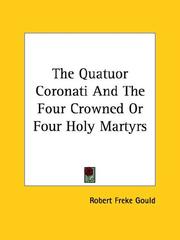 Cover of: The Quatuor Coronati And The Four Crowned Or Four Holy Martyrs