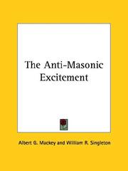 Cover of: The Anti-Masonic Excitement | Albert Gallatin Mackey
