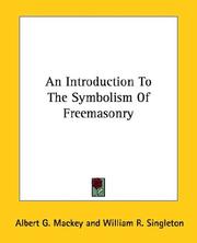 Cover of: An Introduction to the Symbolism of Freemasonry | Albert Gallatin Mackey