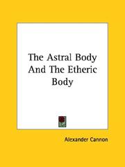 Cover of: The Astral Body And The Etheric Body