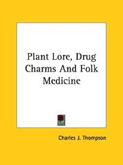 Cover of: Plant lore, drug charms and folk medicine