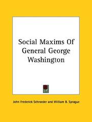 Cover of: Social Maxims of General George Washington by John Frederick Schroeder, William B. Sprague