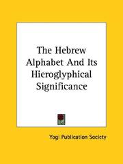 Cover of: The Hebrew Alphabet and Its Hieroglyphical Significance by Yogi Publication Society