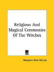 Cover of: Religious And Magical Ceremonies Of The Witches