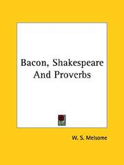 Cover of: Bacon, Shakespeare and Proverbs by W. S. Melsome