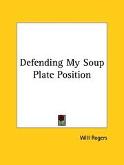 Cover of: Defending My Soup Plate Position by Will Rogers