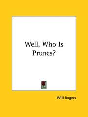 Cover of: Well, Who Is Prunes?