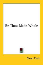 Cover of: Be Thou Made Whole