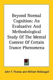 Cover of: Beyond Normal Cognition: An Evaluative And Methodological Study Of The Mental Content Of Certain Trance Phenomena