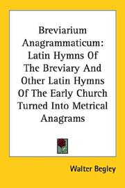 Cover of: Breviarium Anagrammaticum: Latin Hymns of the Breviary and Other Latin Hymns of the Early Church Turned into Metrical Anagrams