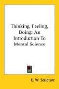 Cover of: Thinking, Feeling, Doing by E. W. Scripture, E. W. Scripture
