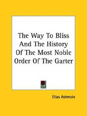 Cover of: The Way To Bliss And The History Of The Most Noble Order Of The Garter